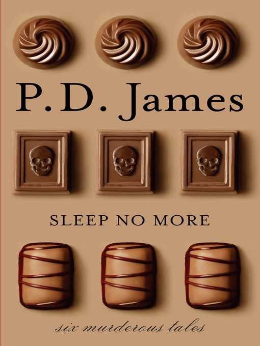 Title details for Sleep No More by P. D. James - Wait list